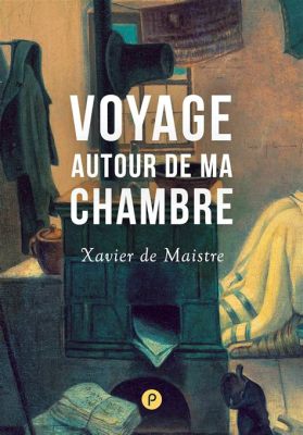  Xavier de Maistre: Voyages autour de ma chambre